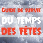 Guide de survie du temps des fêtes